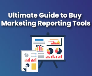 What are Marketing Reporting Tools : Ultimate Guide for Digital Marketers