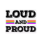 Loud And Proud