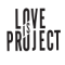 Love Is Project