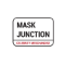 Mask Junction
