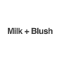 Milk + Blush Coupons