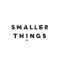 Smaller Things