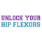 Unlock Your Hip Flexors Coupons